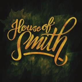 HOUSE OF SMITH